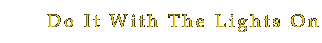 Do It With The Lights On